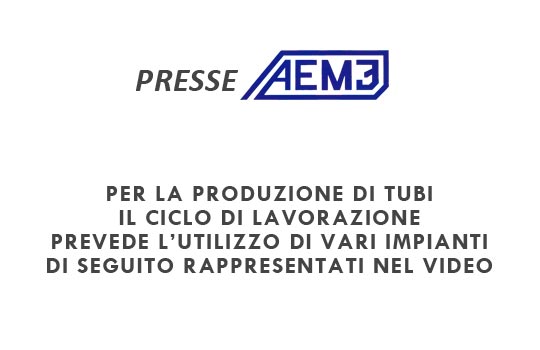 impianto produzione tubi - AEM3